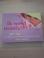Ik word Mama 101 Tips, Ophalen of Verzenden, Zo goed als nieuw