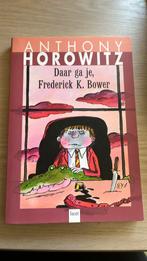 Anthony Horiwitz - daar ga je Frederick K. bower, Ophalen, Zo goed als nieuw