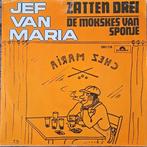 JEF van MARIA - Zatten Drei / De Mokskes Van Sponje ('73 45T, Ophalen of Verzenden