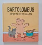 Kinderboek : bartolomeus 5 peuterverhalen / virginia miller, Boeken, Ophalen of Verzenden, Zo goed als nieuw