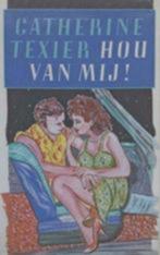 Hou van mij/ Scheiding  / Catherine Texier, Ophalen of Verzenden, Gelezen