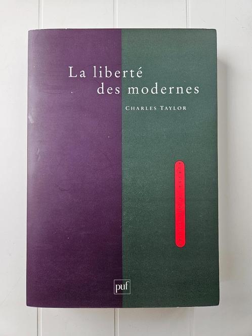 La liberté des modernes - Charles Taylor, Livres, Science, Utilisé, Enlèvement ou Envoi