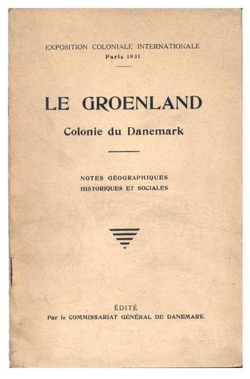 Le GROENLAND colonie du Danemark + carte ~ Expo Paris 1931 beschikbaar voor biedingen