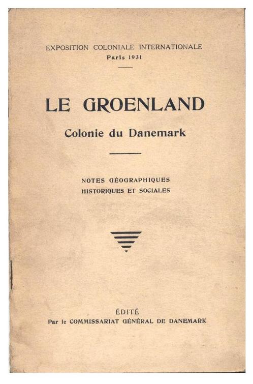 Le GROENLAND colonie du Danemark + carte ~ Expo Paris 1931, Boeken, Politiek en Maatschappij, Zo goed als nieuw, Politiek en Staatkunde