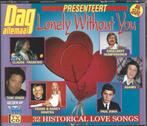2 CD Lonely Without You vol 1 32 Historical Love Songs, Pop, Ophalen of Verzenden, Zo goed als nieuw