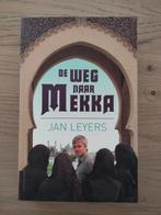 De weg naar Mekka - Jan Leyers, Livres, Récits de voyage, Asie, Enlèvement ou Envoi, Neuf