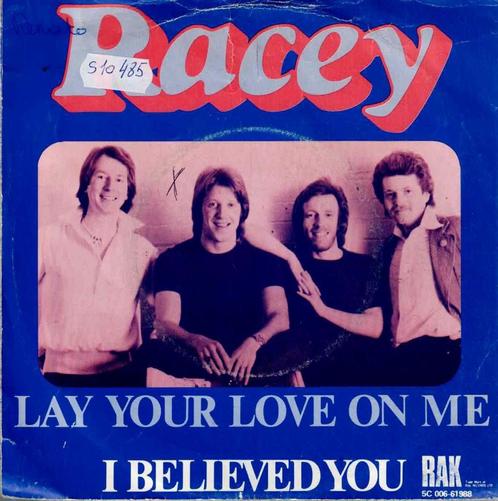 Vinyl, 7"   -   Racey – Lay Your Love On Me / I Believed You, Cd's en Dvd's, Vinyl | Overige Vinyl, Overige formaten, Ophalen of Verzenden