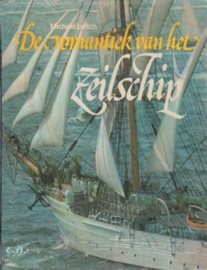 De romantiek van het zeilschip - Michael Leitch, Verzamelen, Scheepvaart, Ophalen of Verzenden