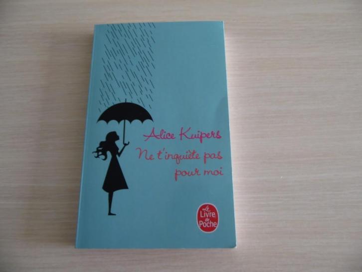 NE T'INQUIÈTE PAS POUR MOI       ALICE  KUIPERS, Boeken, Romans, Zo goed als nieuw, België, Ophalen of Verzenden