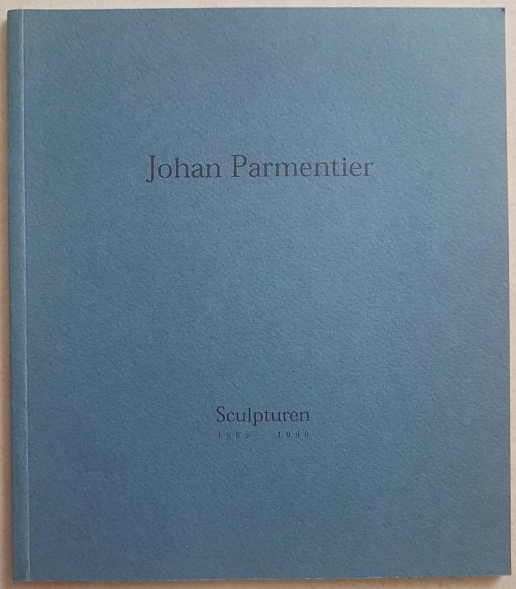 Johan Parmentier - Sculpturen 1995-1999 - Waasmunster 1999, Boeken, Kunst en Cultuur | Beeldend, Zo goed als nieuw, Beeldhouwkunst