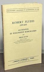 Robert Fludd alchimiste et philosophe rosicrucien, Boeken, Filosofie, Gelezen, Ophalen of Verzenden, Cultuurfilosofie