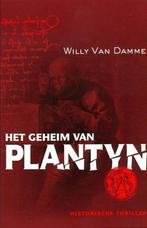 HET GEHEIM VAN PLANTYN - Willy Van Damme 9789053419045, Livres, Romans, Enlèvement ou Envoi, Willy Van Damme