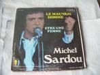 45 T SINGLE - Michel Sardou – Etre Une Femme / Le Mauvais Ho, Cd's en Dvd's, Pop, Ophalen of Verzenden, 7 inch, Single