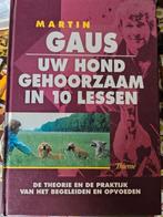Martin Gaus - Uw hond gehoorzaam in 10 lessen, Boeken, Ophalen of Verzenden, Zo goed als nieuw, Martin Gaus