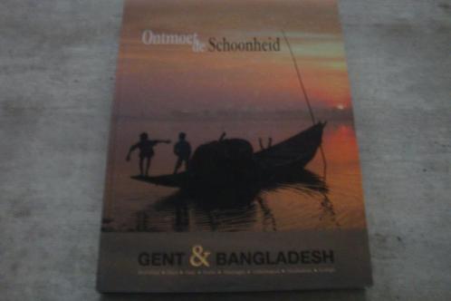 ONTMOET DE SCHOONHEID: GENT & BANGLADESH, Livres, Livres Autre, Utilisé, Enlèvement ou Envoi