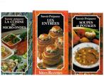 3 livres de cuisine :  entrées,  potages, micro-ondes NEUFS, Voorgerechten en Soepen, Ophalen of Verzenden, Zo goed als nieuw