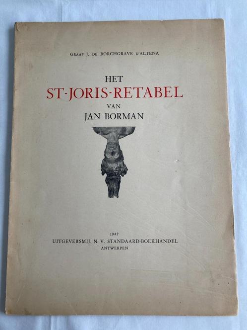 Het St-Joris - Retabel van Jan Borman -Graaf J.de Borchgrave, Boeken, Kunst en Cultuur | Beeldend, Gelezen, Beeldhouwkunst, Ophalen of Verzenden