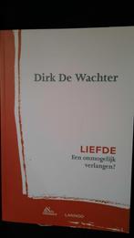 LIEFDE - EEN ONMOGELIJK VERLANGEN? _ DIRK DE WACHTER, Comme neuf, Enlèvement ou Envoi