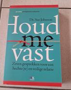 Houd me vast - Dr. Sue Johnson, Ophalen of Verzenden, Nieuw, Persoonlijkheidsleer, Dr Sue Johnson