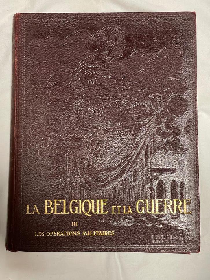 La BELGIQUE et la GUERRE 14/18 - Les Operations Militaires, Boeken, Oorlog en Militair, Zo goed als nieuw, Ophalen of Verzenden