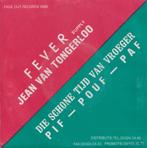 Jean Van Tongerloo – Fever / Pif-Pouf-Paf – Die schone tijd, CD & DVD, 7 pouces, En néerlandais, Utilisé, Enlèvement ou Envoi