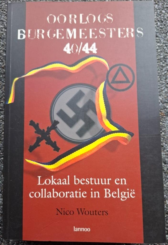 Oorlogsburgemeesters 40/44 ( Collaboratie WOII ), Boeken, Oorlog en Militair, Zo goed als nieuw, Algemeen, Tweede Wereldoorlog