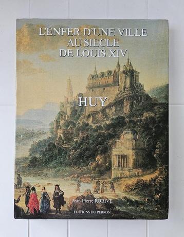Huy: De hel van een stad in de eeuw van Lodewijk XIV beschikbaar voor biedingen