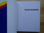 Kunst in de fabriek - nieuwe visie van beervelde tot dulcia, Boeken, Ophalen of Verzenden, Zo goed als nieuw, Schilder- en Tekenkunst