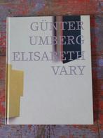 Kunstboek: Günther Umberg / Elisabeth Vary, Comme neuf, Enlèvement ou Envoi