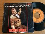 The Mighty Sparrow – Born Free, Ophalen of Verzenden, 7 inch, Single