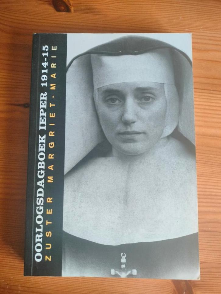Oorlogsdagboek Ieper 1914 -15 Zuster Margriet-Marie - Gysel, Boeken, Oorlog en Militair, Zo goed als nieuw, Algemeen, Voor 1940