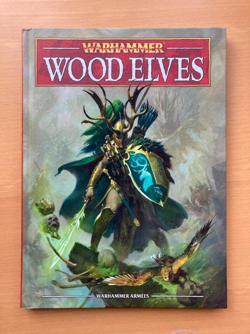 Warhammer Livre d'Armée Wood Elves 8e éd. FR, Hobby en Vrije tijd, Wargaming, Zo goed als nieuw, Warhammer, Boek of Catalogus