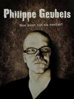 Philippe Geubels - Philippe Geubels - Hoe Moet Het Nu Verder, Enlèvement ou Envoi, Comme neuf, Stand-up ou Spectacle de théâtre