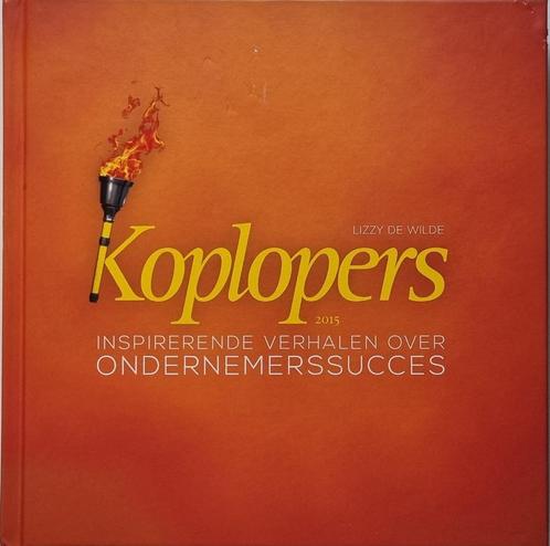 Koplopers 2015 - Inspirerende verhalen over ondernemerssucce, Livres, Économie, Management & Marketing, Comme neuf, Management