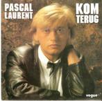single Pascal Laurent - Kom terug, 7 inch, Single, Ophalen of Verzenden, Zo goed als nieuw