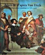 Après & d'après Van Dyck [tentoonstellingsuitgave] - 1999, Boeken, Ophalen of Verzenden, Zo goed als nieuw, Collectief, Schilder- en Tekenkunst