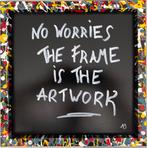 No Worries, The Frame is the Artwork, Ophalen of Verzenden