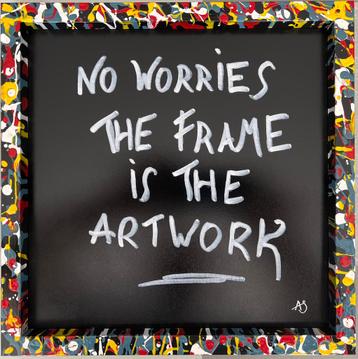 No Worries, The Frame is the Artwork beschikbaar voor biedingen
