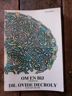 Om en bij Dr Ovide Decroly, Boeken, Geschiedenis | Stad en Regio, Ophalen of Verzenden