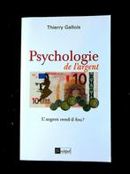 La psychologie de l'argent, Comme neuf, Thierry Gallois, Autres sujets/thèmes, Enlèvement ou Envoi
