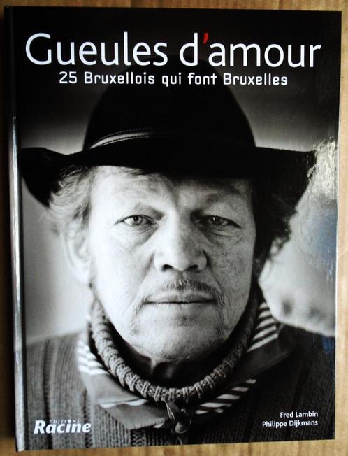 Gueules d'amour: 25 Bruxellois qui font Bruxelles - 2004, Boeken, Kunst en Cultuur | Fotografie en Design, Nieuw, Overige onderwerpen