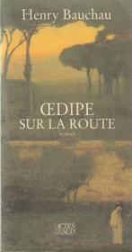 Oedipe sur la route  roman Henry Bauchau, Livres, Littérature, Comme neuf, Europe autre, Enlèvement ou Envoi, Henry Bauchau