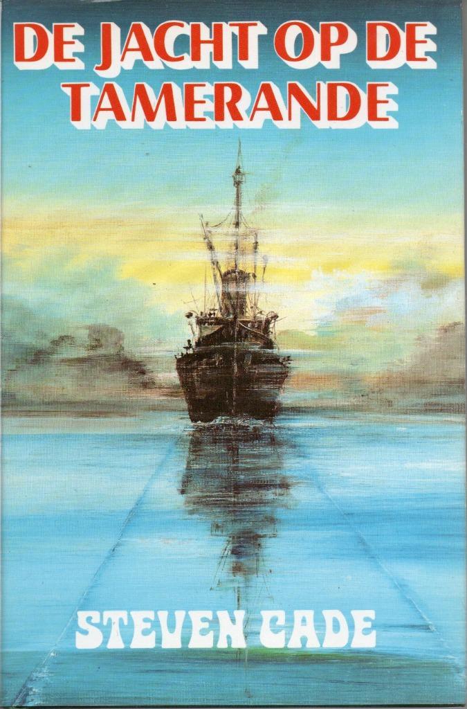 DE JACHT OP DE TAMERANDE - STEVEN CADE (OORLOGSROMAN), Boeken, Romans, Zo goed als nieuw, Nederland, Ophalen of Verzenden