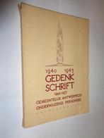 1940 - 1945 Gedenkschrift van het Gemeentelijk Antwerpsch on, Ophalen of Verzenden, Tweede Wereldoorlog, Gelezen, Overige onderwerpen