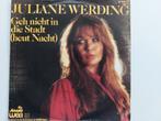 Juliane Werding - Geh Nicht In Die Stadt Heut Nacht (1984), Cd's en Dvd's, Vinyl Singles, Ophalen of Verzenden, Pop