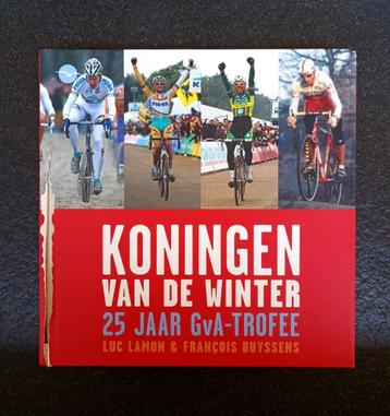Koningen van de winter - 25 jaar GvA-trofee - veldrijden, Boeken, Luc Lamon, Verzenden, Lopen en Fietsen, Zo goed als nieuw