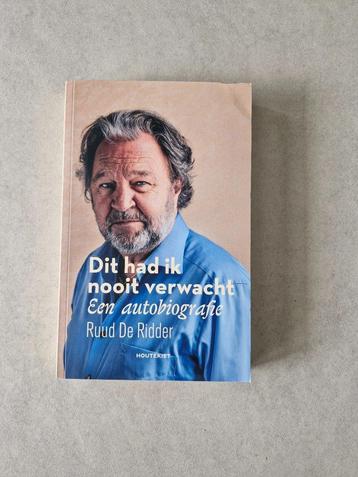 Dit had ik nooit verwacht - Een autobiografie Ruud De Ridder