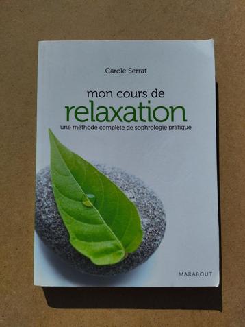 Mon cours de relaxation - méthode de sophrologie pratique