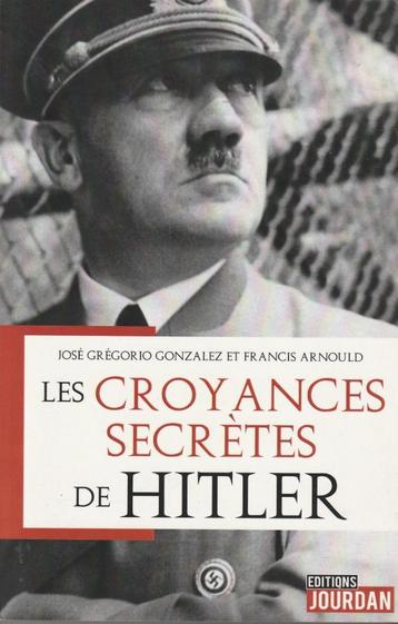 Les croyances secrètes de Hitler Magie, occultisme et sociét