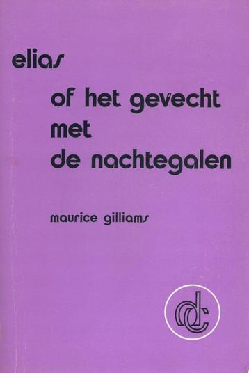 Maurice Gilliams - Elias of het gevecht met de nachtegalen beschikbaar voor biedingen